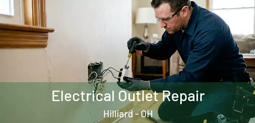 Electrical Outlet Repair Hilliard - OH