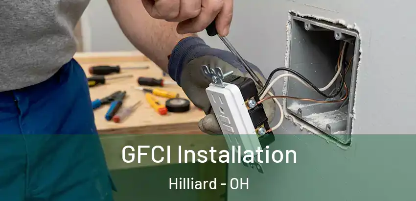  GFCI Installation Hilliard - OH
