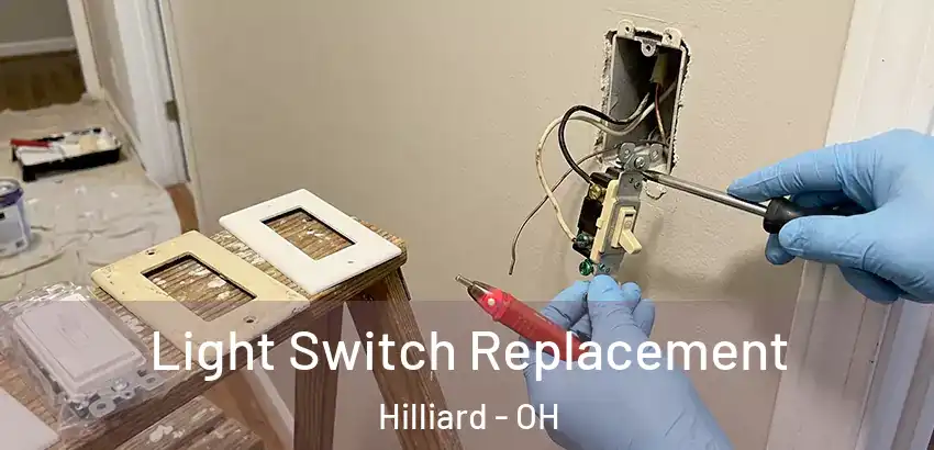  Light Switch Replacement Hilliard - OH