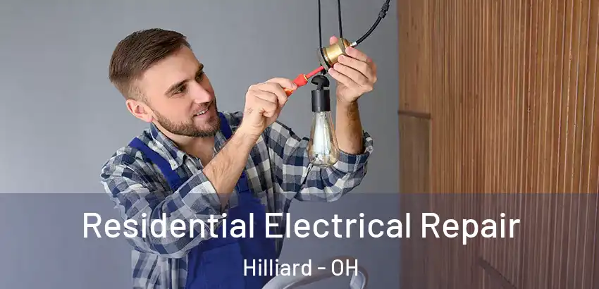  Residential Electrical Repair Hilliard - OH